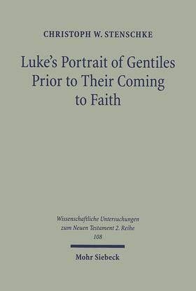 Stenschke |  Stenschke, C: Luke's Portrait of Gentiles Prior to Their Com | Buch |  Sack Fachmedien