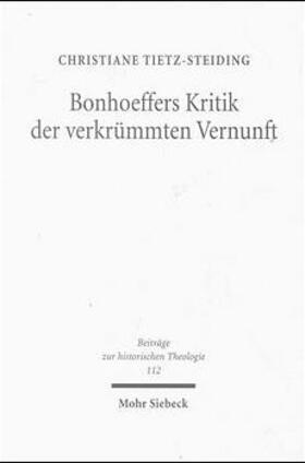 Tietz-Steiding |  Bonhoeffers Kritik der verkrümmten Vernunft | Buch |  Sack Fachmedien