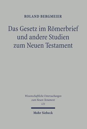 Bergmeier |  Das Gesetz im Römerbrief und andere Studien zum Neuen Testament | Buch |  Sack Fachmedien