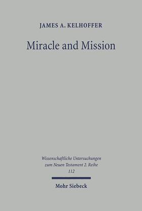 Kelhoffer |  Miracle and Mission | Buch |  Sack Fachmedien