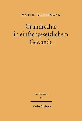 Gellermann |  Grundrechte im einfachgesetzlichen Gewand | Buch |  Sack Fachmedien