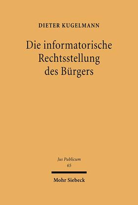 Kugelmann |  Die informatorische Rechtsstellung des Bürgers | Buch |  Sack Fachmedien