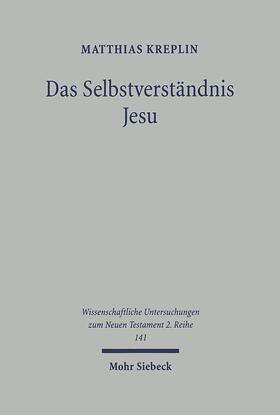 Kreplin |  Das Selbstverständnis Jesu | Buch |  Sack Fachmedien