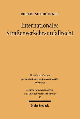 Sieghörtner |  Internationales Straßenverkehrsunfallrecht | Buch |  Sack Fachmedien