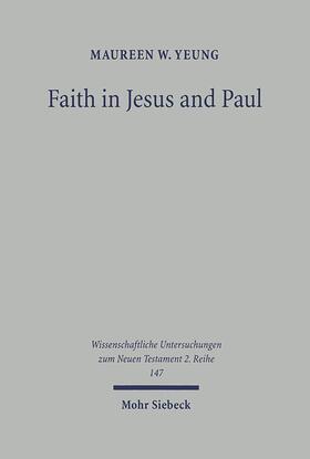 Yeung |  Yeung, M: Faith in Jesus and Paul | Buch |  Sack Fachmedien