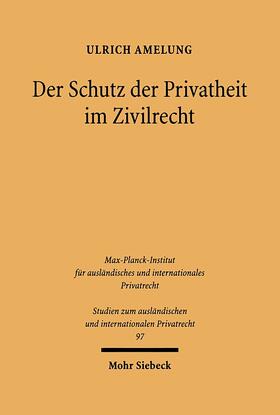 Amelung |  Der Schutz der Privatheit im Zivilrecht | Buch |  Sack Fachmedien