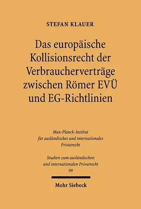 Klauer |  Das europäische Kollisionsrecht der Verbraucherverträge zwischen Römer EVÜ und EG-Richtlinien | Buch |  Sack Fachmedien