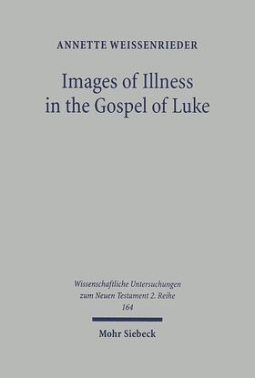 Weissenrieder |  Images of Illness in the Gospel of Luke | Buch |  Sack Fachmedien