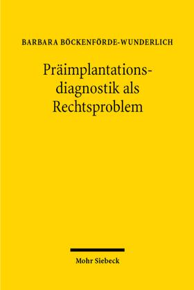 Böckenförde-Wunderlich |  Präimplantationsdiagnostik als Rechtsproblem | Buch |  Sack Fachmedien