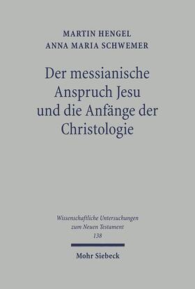 Hengel / Schwemer |  Der messianische Anspruch Jesu und die Anfänge der Christologie | Buch |  Sack Fachmedien