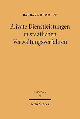 Remmert |  Private Dienstleistungen in staatlichen Verwaltungsverfahren | Buch |  Sack Fachmedien