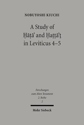 Kiuchi |  A Study of Hata' and Hatta't in Leviticus 4-5 | Buch |  Sack Fachmedien