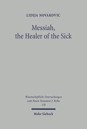 Novakovic |  Messiah, the Healer of the Sick | Buch |  Sack Fachmedien