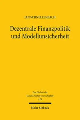 Schnellenbach |  Dezentrale Finanzpolitik und Modellunsicherheit | Buch |  Sack Fachmedien