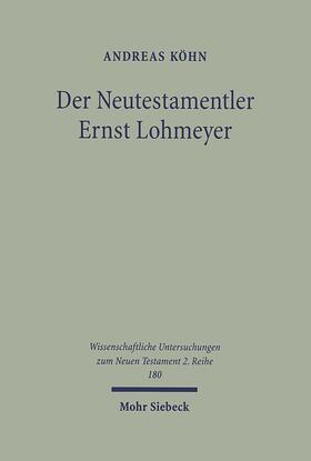 Köhn |  Der Neutestamentler Ernst Lohmeyer | Buch |  Sack Fachmedien