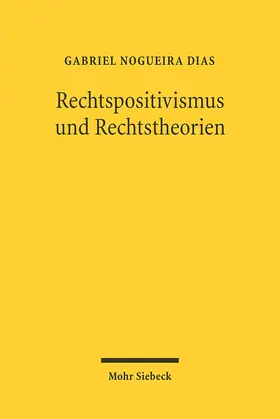 Dias |  Rechtspositivismus und Rechtstheorie | Buch |  Sack Fachmedien