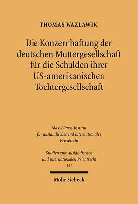 Wazlawik |  Die Konzernhaftung der deutschen Muttergesellschaft für die Schulden ihrer U.S.-amerikanischen Tochtergesellschaft | Buch |  Sack Fachmedien