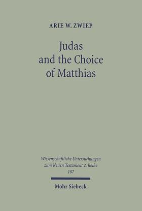 Zwiep |  Judas and the Choice of Matthias | Buch |  Sack Fachmedien