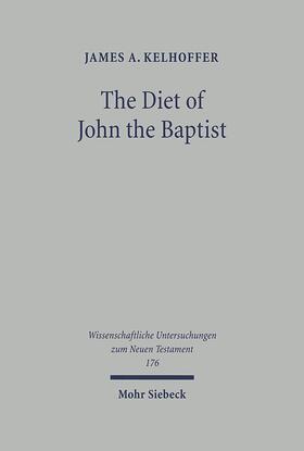 Kelhoffer |  Kelhoffer, J: Diet of John the Baptist | Buch |  Sack Fachmedien