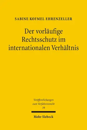 Kofmel Ehrenzeller | Der vorläufige Rechtsschutz im internationalen Verhältnis | Buch | 978-3-16-148528-2 | sack.de