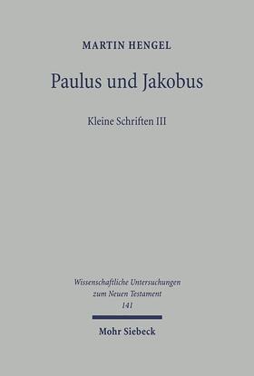Hengel |  Paulus und Jakobus. Kleine Schriften 3 | Buch |  Sack Fachmedien