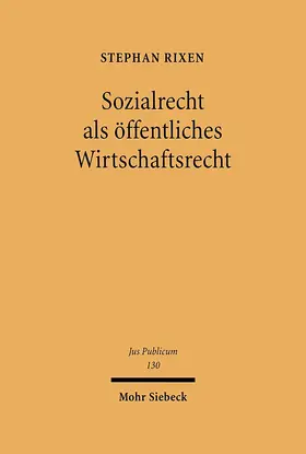 Rixen |  Sozialrecht als öffentliches Wirtschaftsrecht | Buch |  Sack Fachmedien