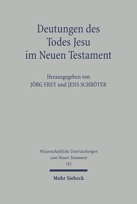 Frey / Schröter |  Deutungen des Todes Jesu im Neuen Testament | Buch |  Sack Fachmedien