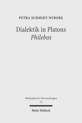 Schmidt-Wiborg |  Dialektik in Platons 'Philebos' | Buch |  Sack Fachmedien