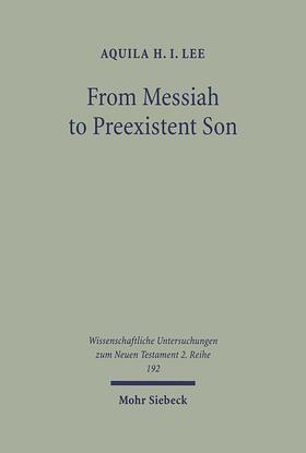 Lee |  From Messiah to Preexistent Son | Buch |  Sack Fachmedien