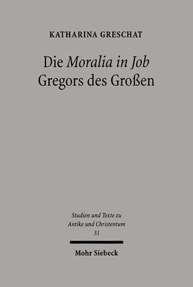 Greschat |  Die Moralia in Job Gregors des Großen | Buch |  Sack Fachmedien