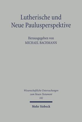 Bachmann / Woyke |  Lutherische und Neue Paulusperspektive | Buch |  Sack Fachmedien