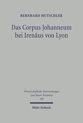 Mutschler |  Das Corpus Johanneum bei Irenäus von Lyon | Buch |  Sack Fachmedien
