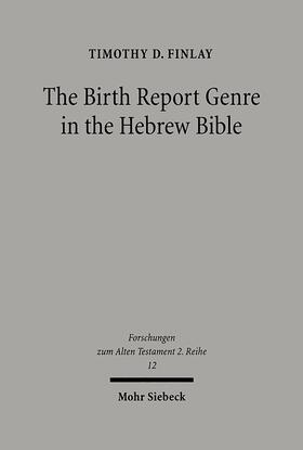 Finlay |  The Birth Report Genre in the Hebrew Bible | Buch |  Sack Fachmedien