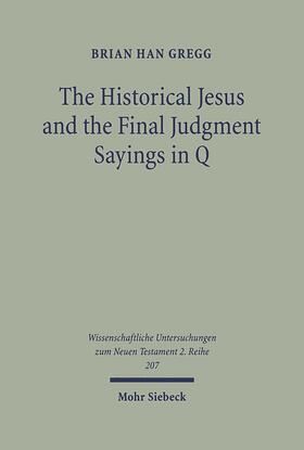 Gregg |  The Historical Jesus and the Final Judgment Sayings in Q | Buch |  Sack Fachmedien