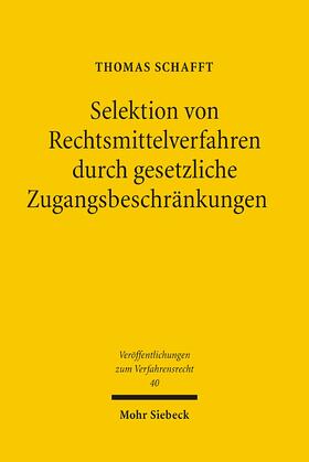 Schafft |  Selektion von Rechtsmittelverfahren durch gesetzliche Zugangsbeschränkungen | Buch |  Sack Fachmedien