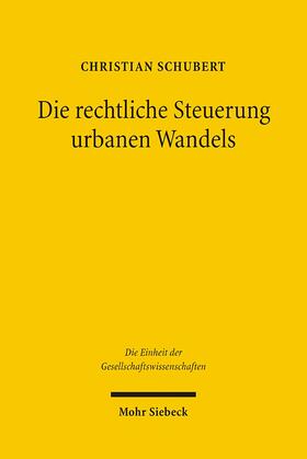 Schubert |  Schubert, C: Die rechtliche Steuerung urbanen Wandels | Buch |  Sack Fachmedien