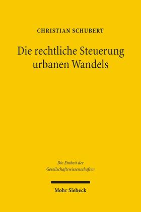 Schubert | Die rechtliche Steuerung urbanen Wandels | Buch | 978-3-16-148858-0 | sack.de