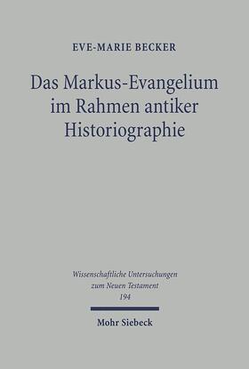Becker |  Das Markus-Evangelium im Rahmen antiker Historiographie | Buch |  Sack Fachmedien
