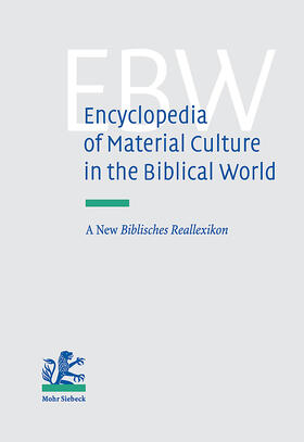 Berlejung / Daviau / Kamlah | Encyclopedia of Material Culture in the Biblical World | Buch | 978-3-16-148966-2 | sack.de