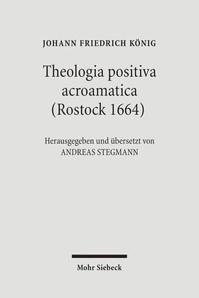 König / Stegmann |  Theologia positiva acroamatica (Rostock 1664) | Buch |  Sack Fachmedien