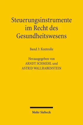 Schmehl / Wallrabenstein |  Steuerungsinstrumente im Recht des Gesundheitswesens | Buch |  Sack Fachmedien