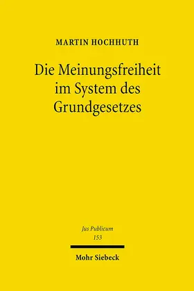 Hochhuth |  Die Meinungsfreiheit im System des Grundgesetzes | Buch |  Sack Fachmedien