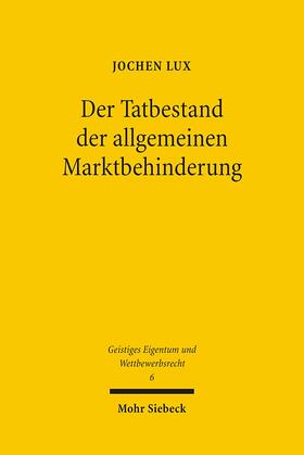 Lux |  Der Tatbestand der allgemeinen Marktbehinderung | Buch |  Sack Fachmedien