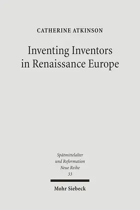 Atkinson |  Inventing Inventors in Renaissance Europe | Buch |  Sack Fachmedien