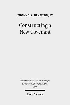 Blanton IV |  Constructing a New Covenant | Buch |  Sack Fachmedien