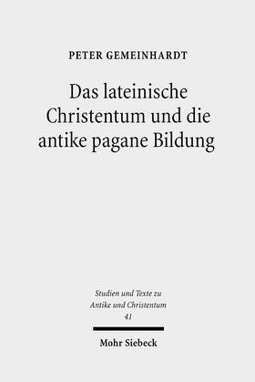 Gemeinhardt |  Das lateinische Christentum und die antike pagane Bildung | Buch |  Sack Fachmedien