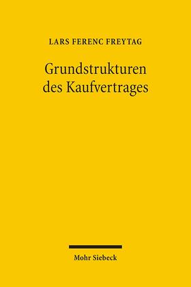 Freytag |  Grundstrukturen des Kaufvertrages | Buch |  Sack Fachmedien