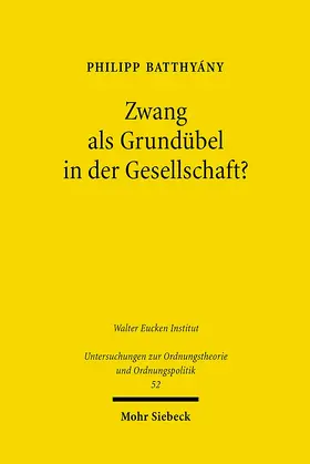 Batthyány |  Zwang als Grundübel in der Gesellschaft? | Buch |  Sack Fachmedien