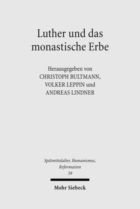 Bultmann / Lindner / Leppin |  Luther und das monastische Erbe | Buch |  Sack Fachmedien