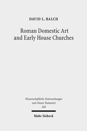 Balch |  Roman Domestic Art and Early House Churches | Buch |  Sack Fachmedien